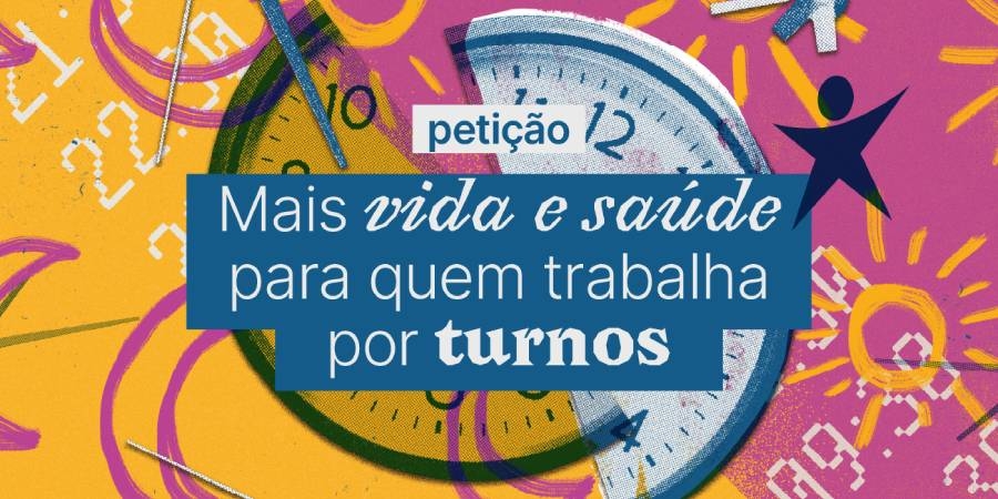 Assina aqui a petição trabalho por turnos e noturno