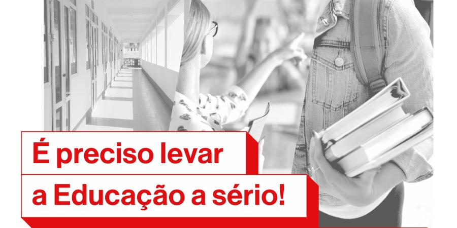 É preciso levar a Educação a sério!